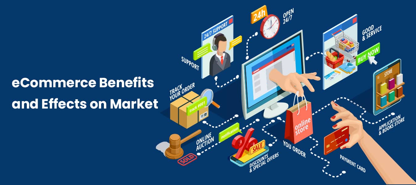 eCommerce Benefits and Effects on Market